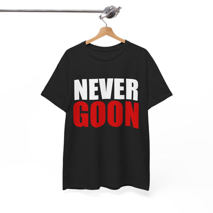 #NEVERGOON T-shirt